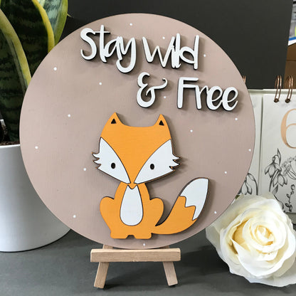 Stay wild & Free Sign