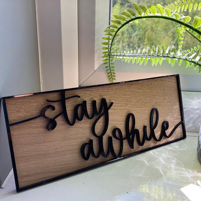 Stay a while Sign