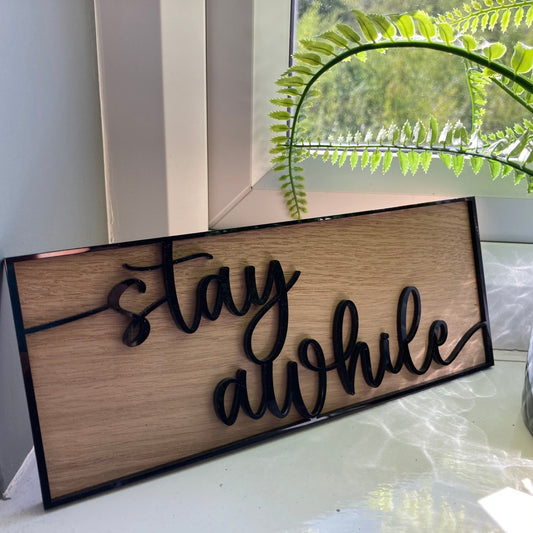 Stay a while Sign