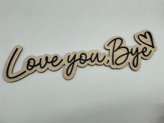Sample Sale - Love you, bye wooden sign